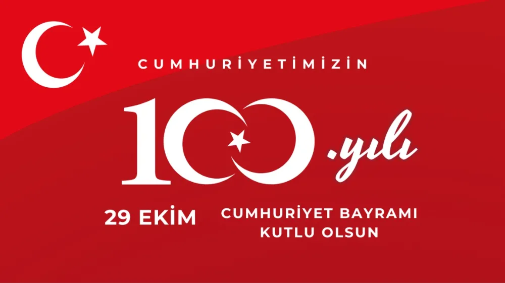 CUMHURİYETİMİZ 100 YAŞINDA