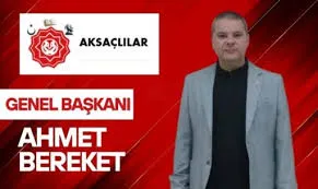 AKSAÇLILAR GENEL BAŞKANI BEREKET’ GÜNDEME DAİR AÇIKLAMALAR…